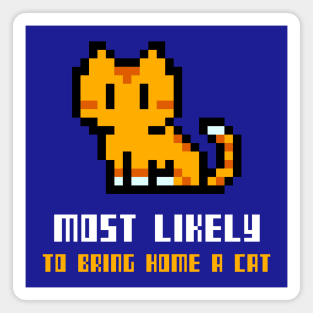 Pixel Most likely to bring home a cat Magnet